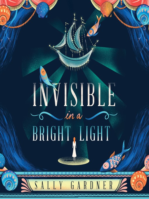 Title details for Invisible in a Bright Light by Sally Gardner - Available